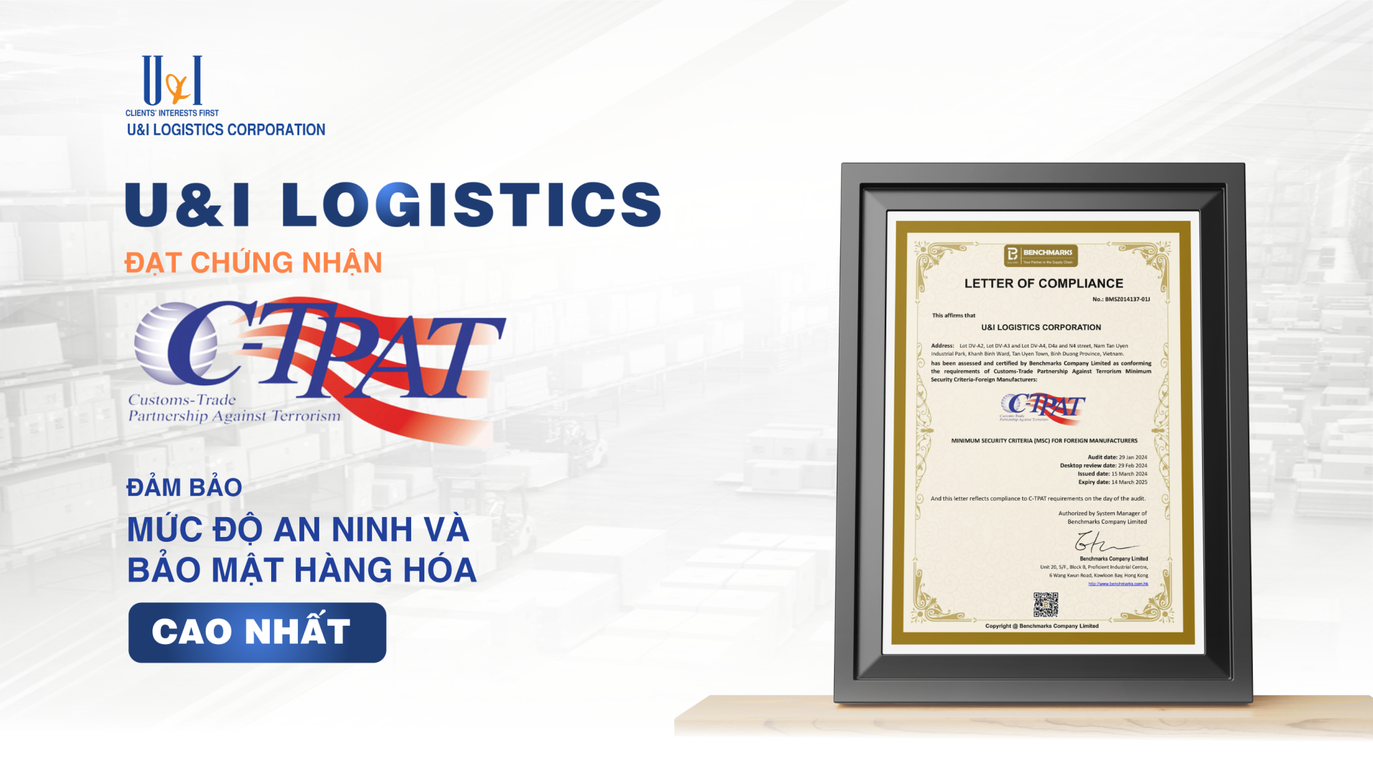 U&I Logistics đạt chứng nhận C-TPAT, đảm bảo an ninh và bảo mật tuyệt đối cho hàng hóa của khách hàng