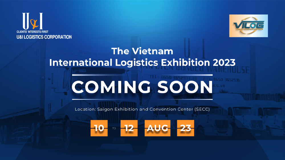 Cùng chờ đợi sự xuất hiện của U&I Logistics tại VILOG 2023 - Triển lãm Logistics đầu tiên tại Việt Nam