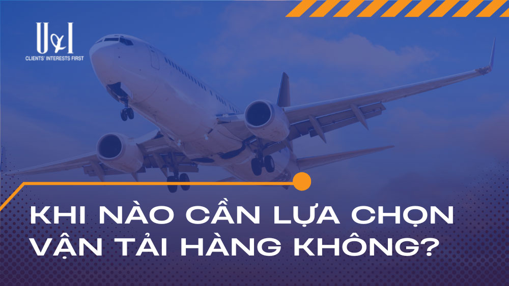 Khi nào cần lựa chọn vận tải hàng không